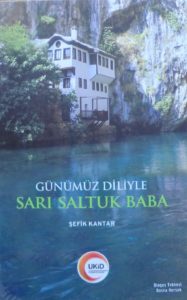 Günümüz Diliyle Sarı Saltuk Baba - Bosna Hersek Baskısı Şefik Kantar