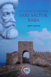 Günümüz Diliyle Sarı Saltuk Baba - Bulgaristan Baskısı - Şefik Kantar